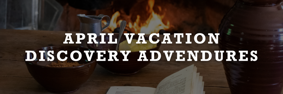 April Vacation Discovery Adventures